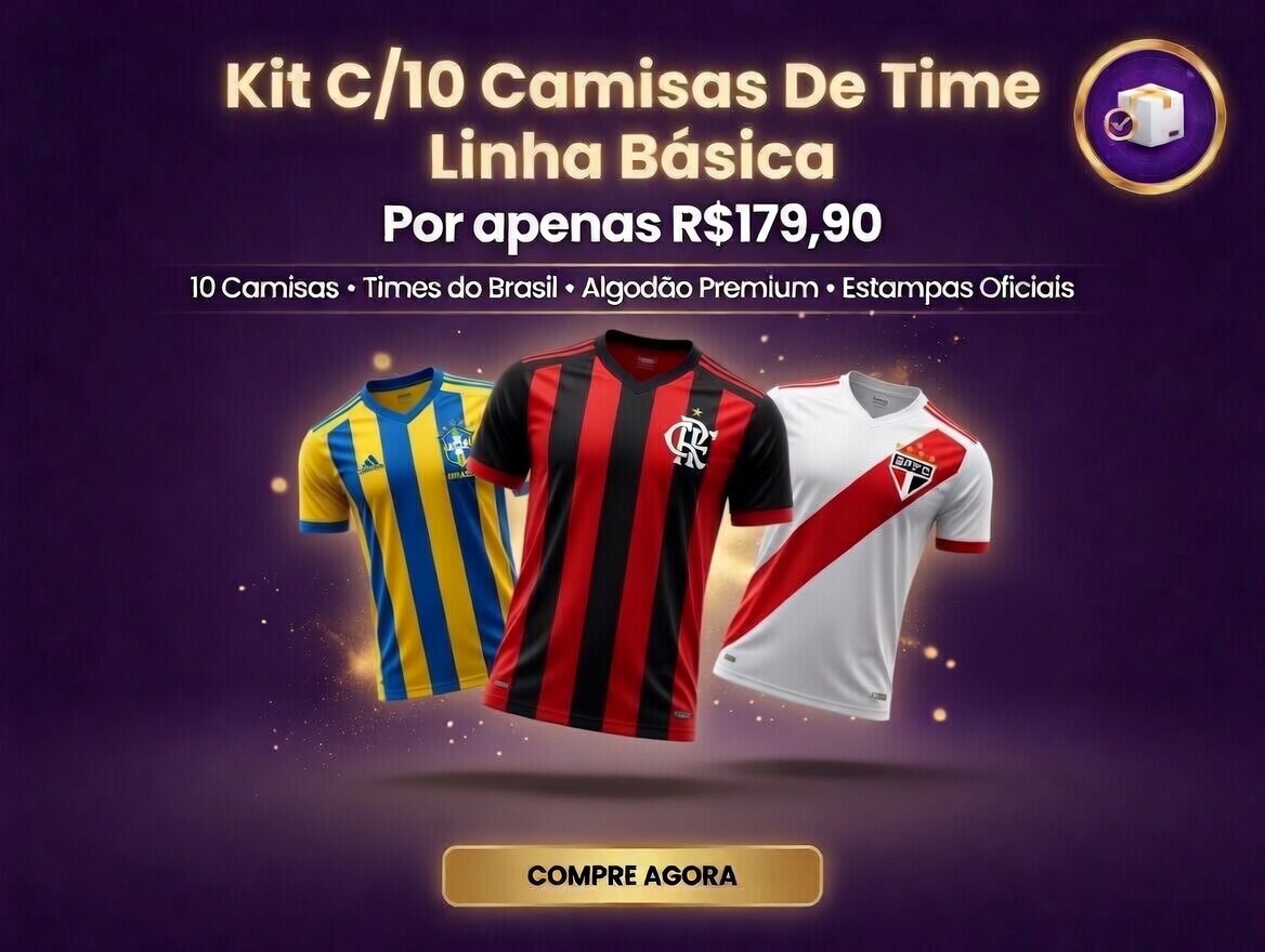 Kit C/10 Camisas de Time no Atacado - Linha Básica e Primeira Linha